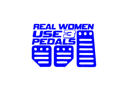 Sticker - REAL WOMEN USE 3 PEDALS