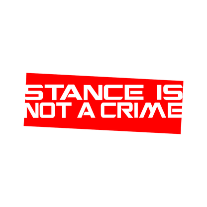 Sticker - STANCE IS NOT A CRIME
