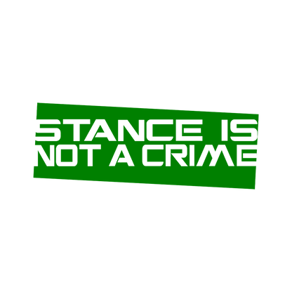 Sticker - STANCE IS NOT A CRIME