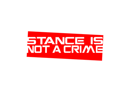 Sticker - STANCE IS NOT A CRIME