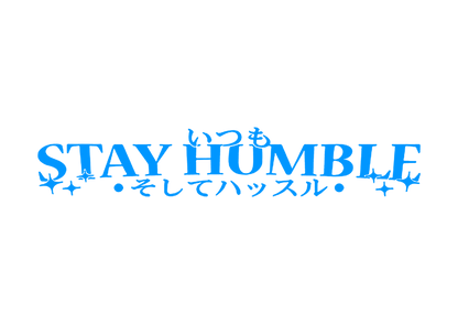 Sticker Parbriz - STAY HUMBLE 2
