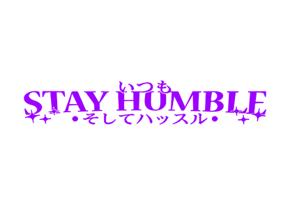 Sticker Parbriz - STAY HUMBLE 2