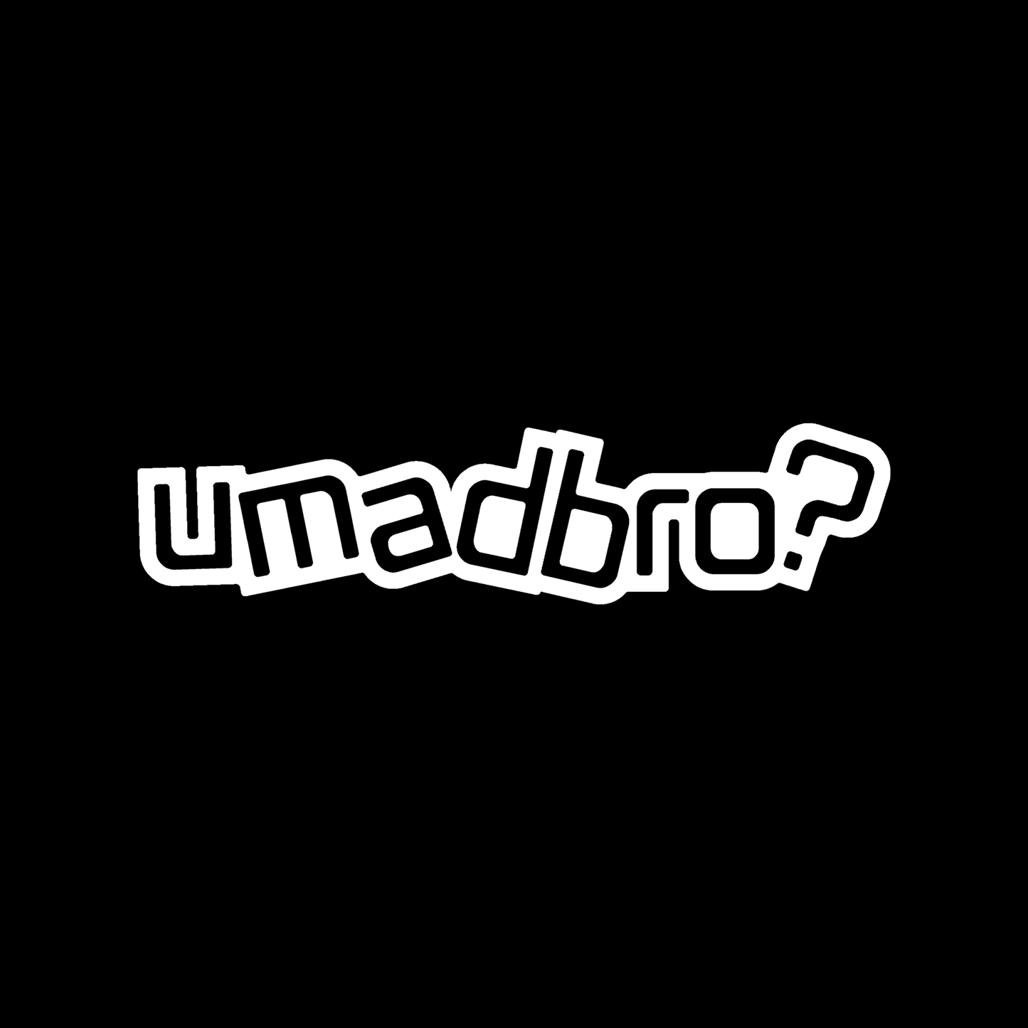 Sticker - U MAD BRO?