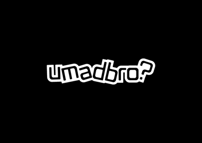 Sticker - U MAD BRO?