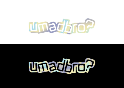 Sticker - U MAD BRO?