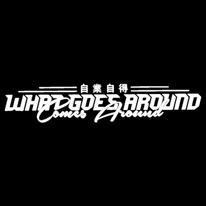 Sticker Parbriz - WHAT GOES AROUND COMES AROUND